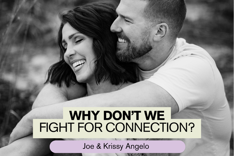 The Married Life: Joe and Krissy Angelo on Faith, Forgiveness, and Fighting for Connection