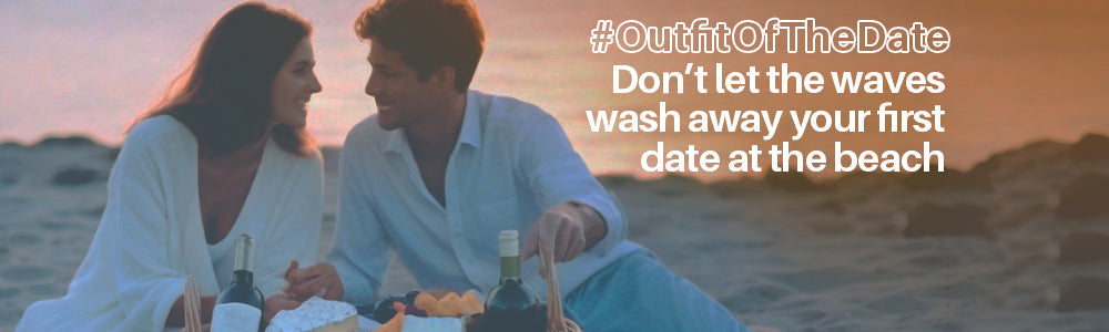 Don't Let the Waves Wash Away Your First Date At The Beach!